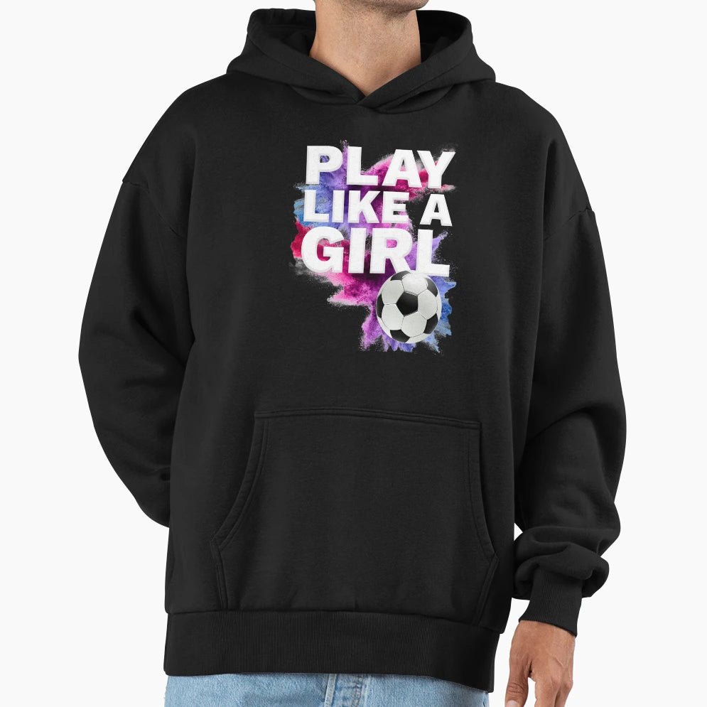 Play Like Womens Soccer Team Soccer Hoodie - Minimalist Print for Adults - T-Shirt, Sweatshirt, Hoodie