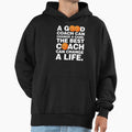 Good Basketball Coach Can Change Game Hoodie - Graphic Print Men Women - T-Shirt, Sweatshirt, Hoodie
