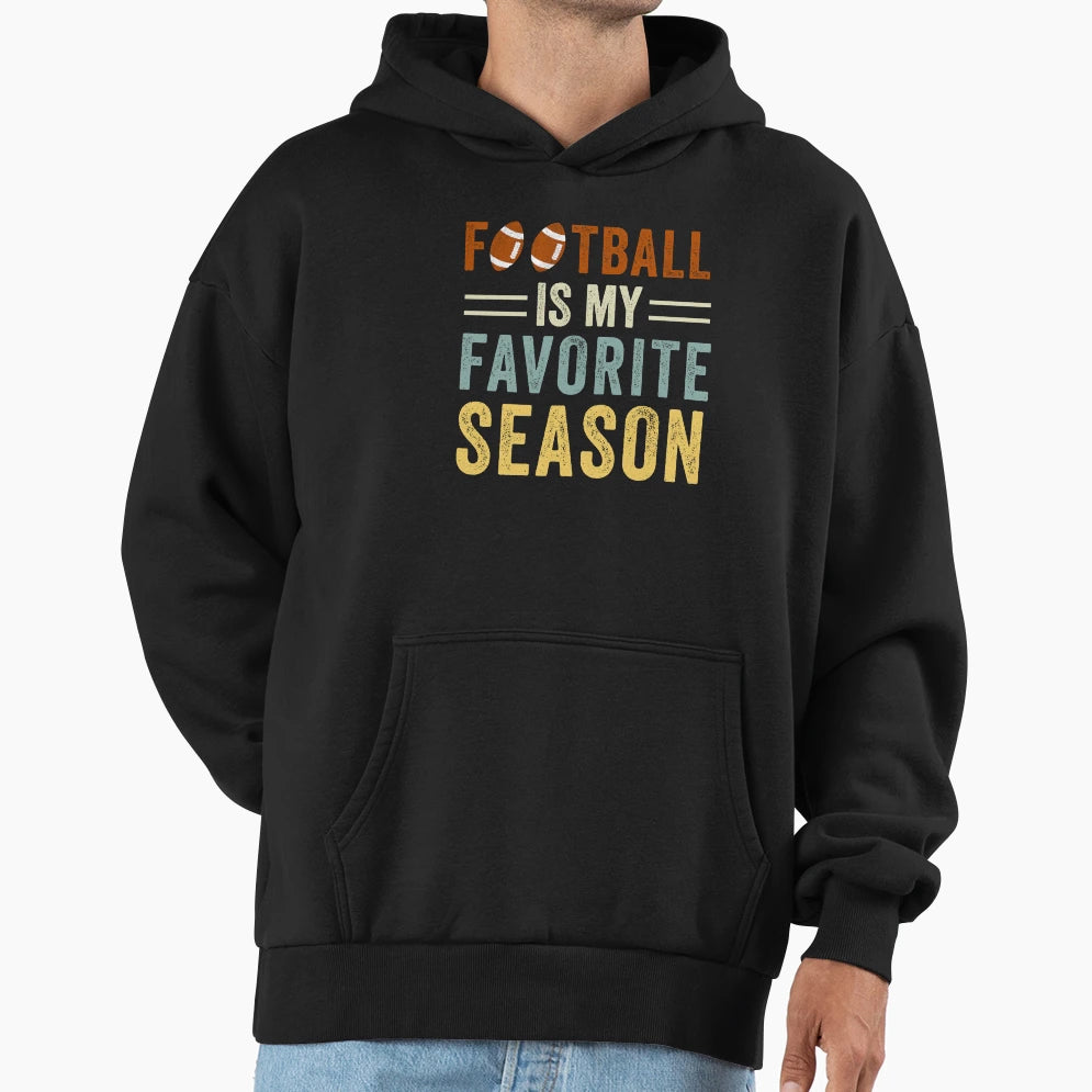 Football Is My Favorite Season Hoodie - Unique Graphic for Adults - T-Shirt, Sweatshirt, Hoodie