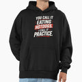 You Call It Eating Hotdogs I Call It Hoodie - Streetwear Style Men Women - T-Shirt, Sweatshirt, Hoodie
