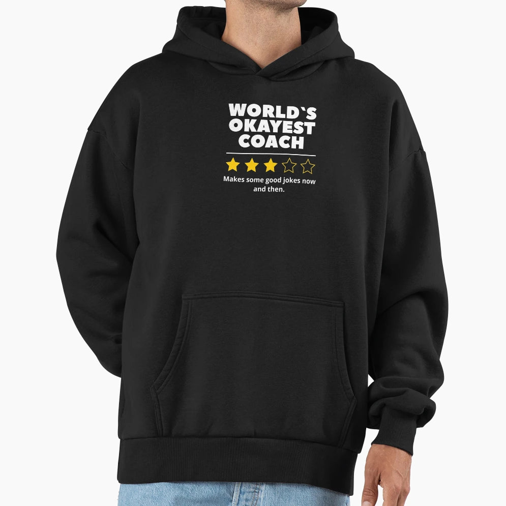 My Coach Is Best Funny Coach Hoodie - Fun Novelty Design Men Women - T-Shirt, Sweatshirt, Hoodie