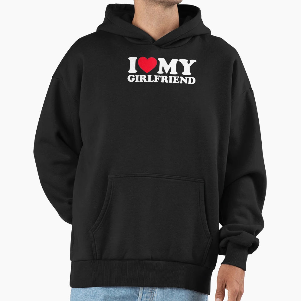 I Love My Girlfriend I Heart My T-Shirt - Unique Graphic for Adults - T-Shirt, Sweatshirt, Hoodie