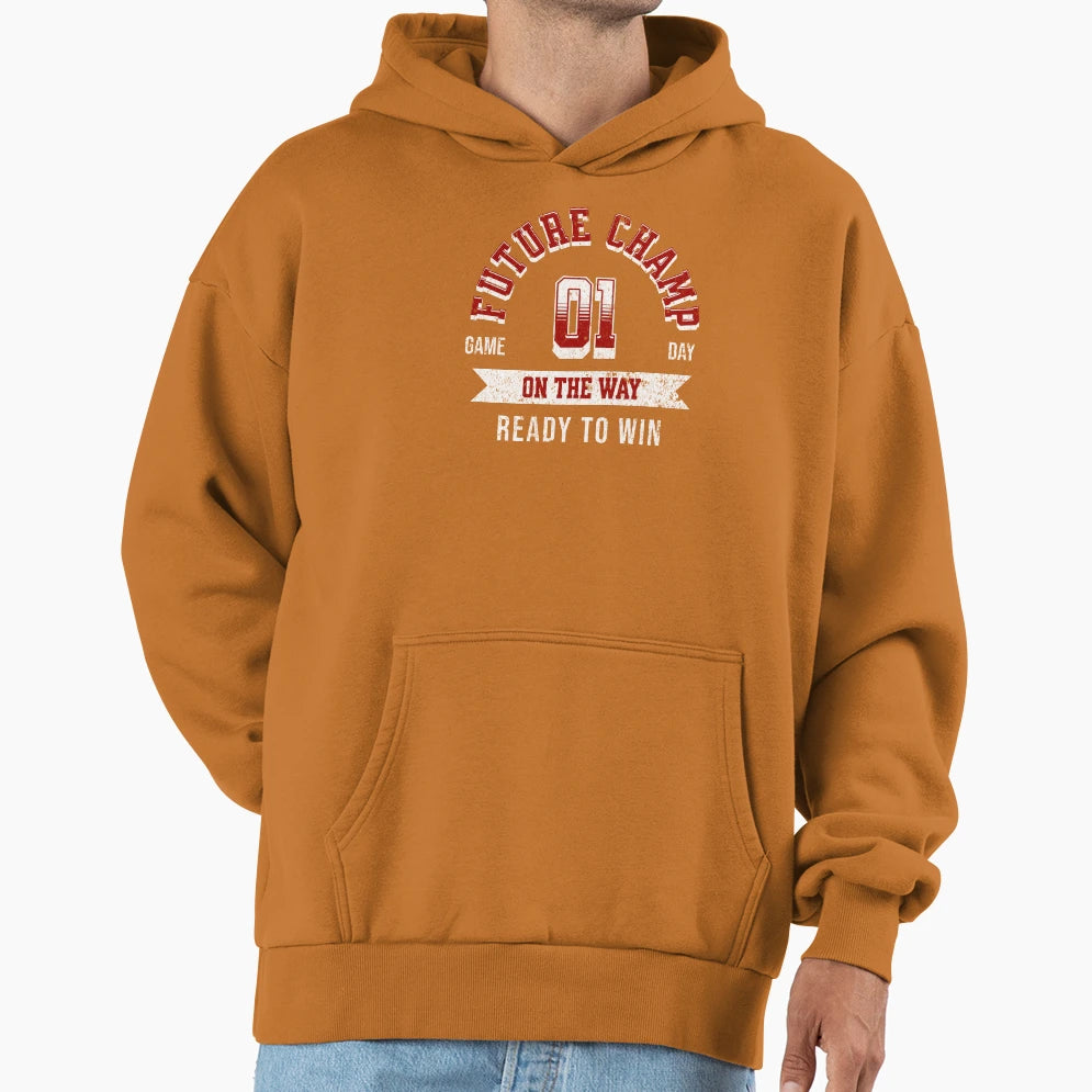 Future Champ Way Unique Hoodie - Fun Novelty Design Unisex - T-Shirt, Sweatshirt, Hoodie
