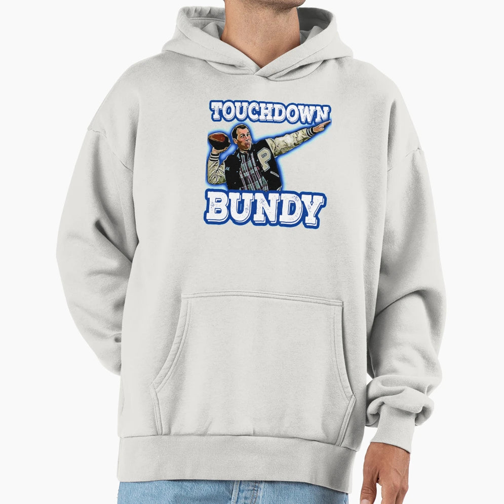 Touchdown Bundy Hoodie - Fun Novelty Design Men Women - T-Shirt, Sweatshirt, Hoodie
