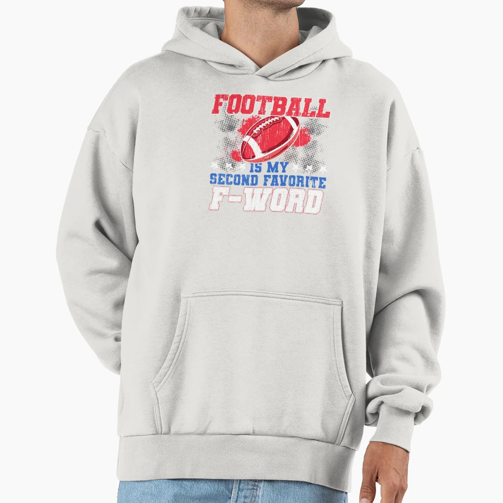 Funny Football Is My Second Favorite Hoodie - Aesthetic Graphic Men Women - T-Shirt, Sweatshirt, Hoodie