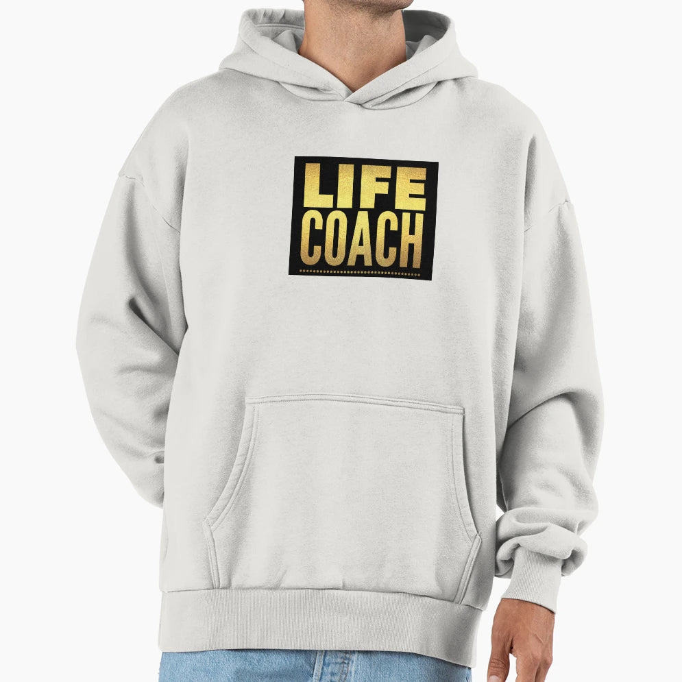 Life Coach Hoodie - Novelty Apparel for Adults - T-Shirt, Sweatshirt, Hoodie