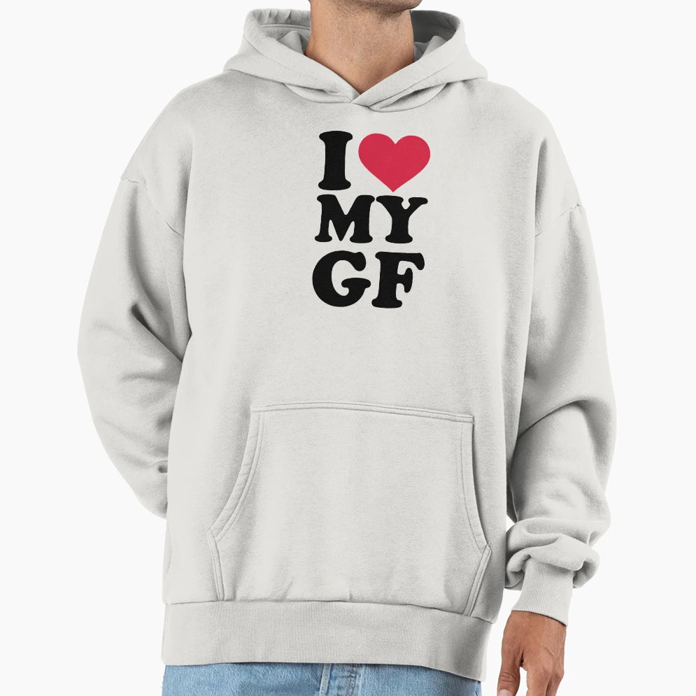I Love My Gf Girlfriend Hoodie - Casual Everyday Wear Men Women - T-Shirt, Sweatshirt, Hoodie
