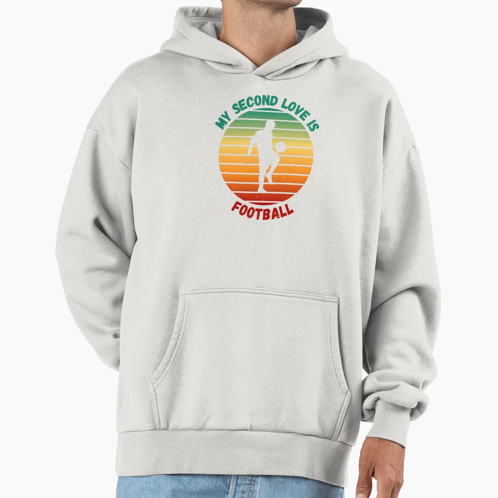 My Second Love Is Football Gifts Soccer Hoodie - Trendy Graphic for Adults - T-Shirt, Sweatshirt, Hoodie