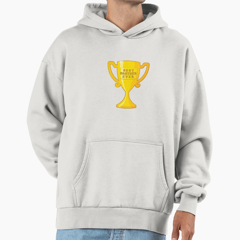 Best Brother Ever Hoodie - Fun Novelty Design for Adults - T-Shirt, Sweatshirt, Hoodie