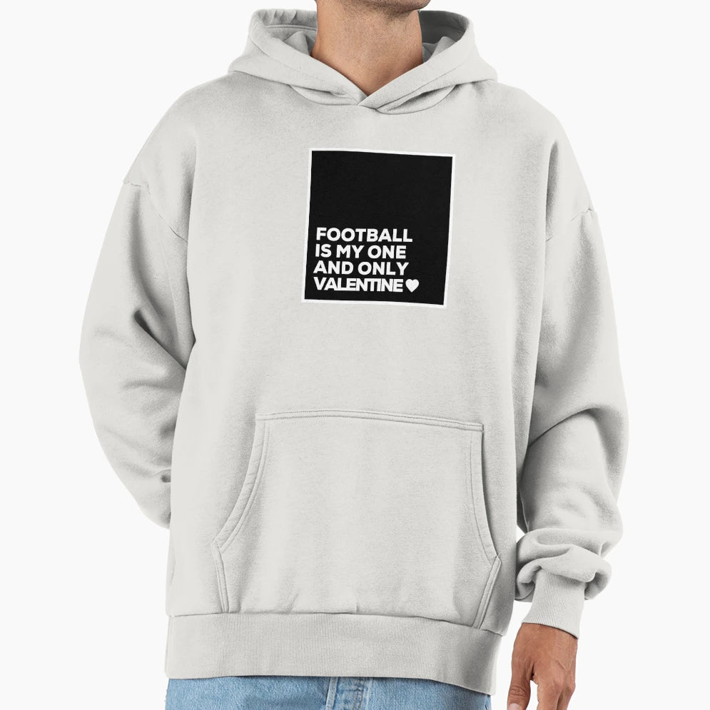 Football Is My One And Only Valentine Hoodie - Casual Everyday Wear Unisex - T-Shirt, Sweatshirt, Hoodie
