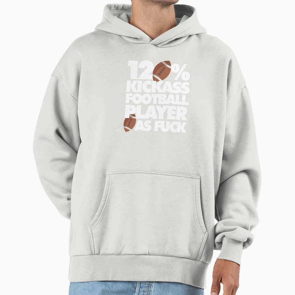 120 Kickass Football Player Af Funny Hoodie - Custom Art Print for Adults - T-Shirt, Sweatshirt, Hoodie