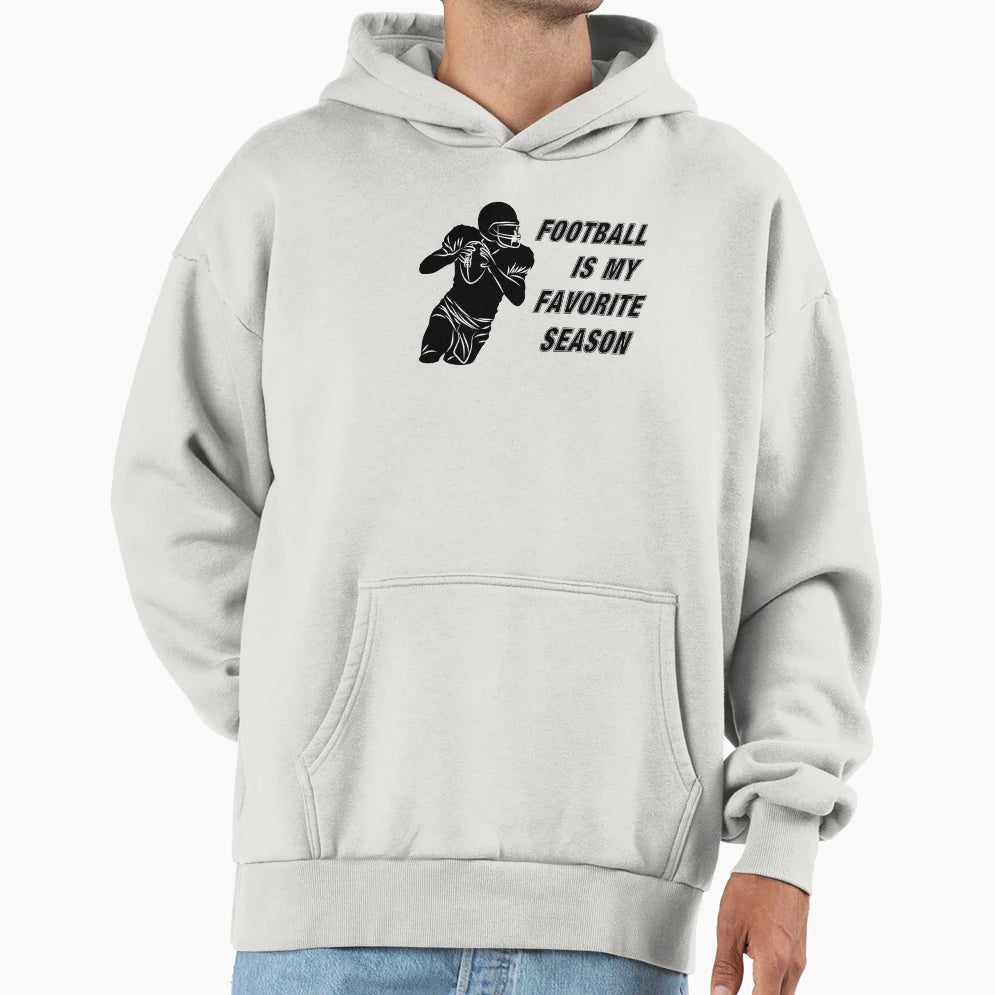 Football Is My Favorite Season Word And Hoodie - Graphic Print Unisex - T-Shirt, Sweatshirt, Hoodie