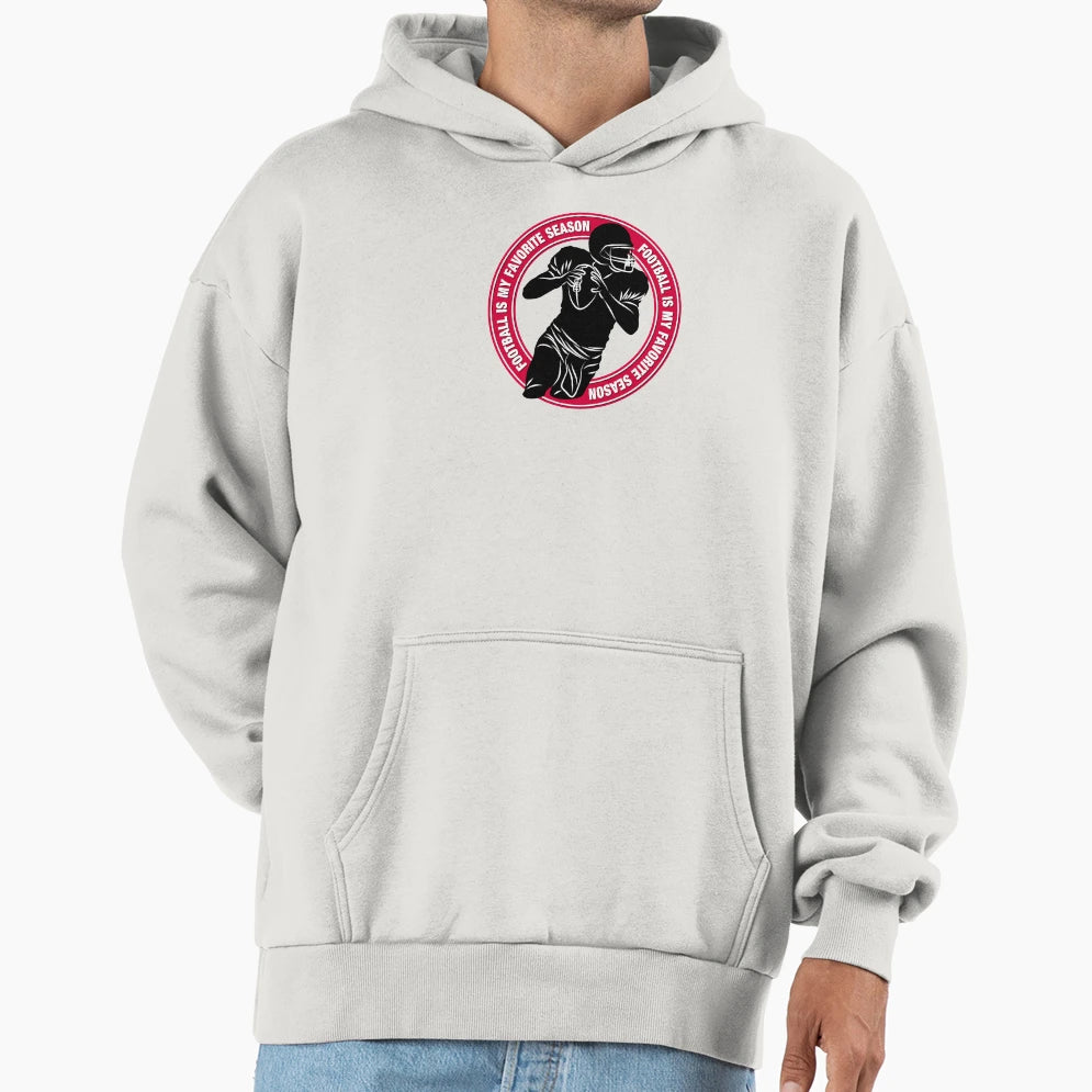 Football Is My Favorite Season Word Hoodie - Custom Art Print Men Women - T-Shirt, Sweatshirt, Hoodie