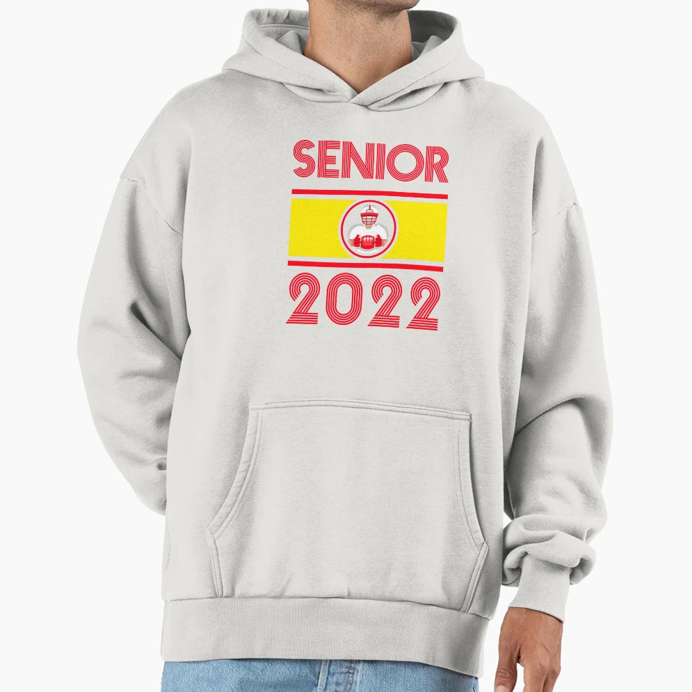 Senior 2022 Football Hoodie - Casual Everyday Wear Unisex - T-Shirt, Sweatshirt, Hoodie