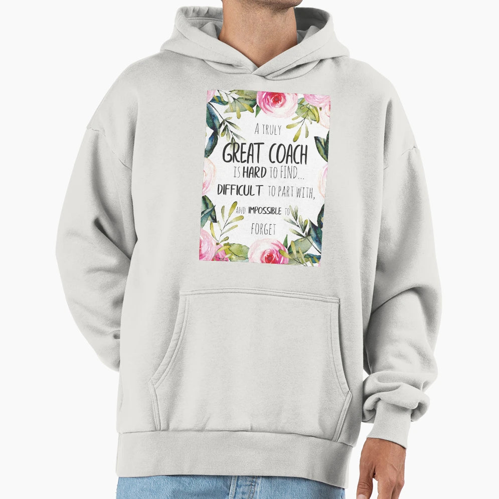 Truly Great Coach Is Hard To Find Coach Hoodie - Graphic Print Men Women - T-Shirt, Sweatshirt, Hoodie