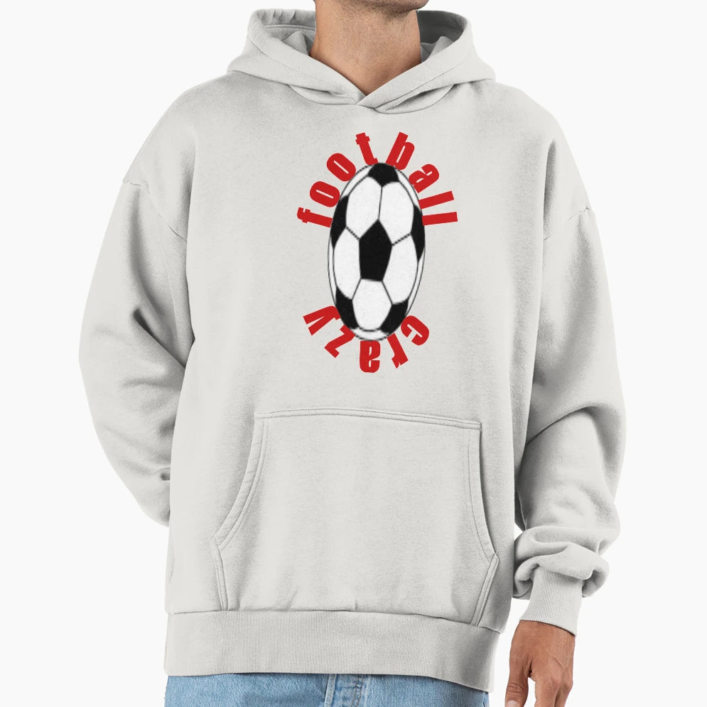 Football Crazy Hoodie - Aesthetic Graphic Unisex - T-Shirt, Sweatshirt, Hoodie