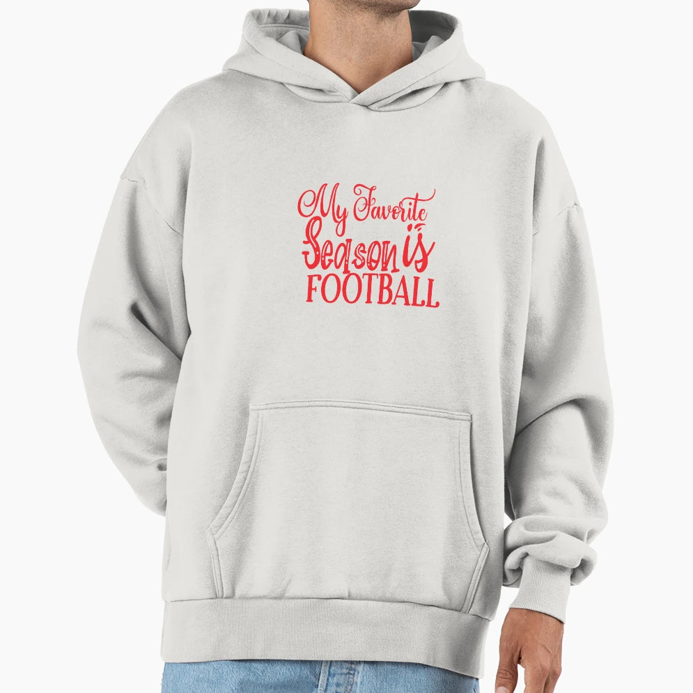 My Favorite Season Is Football Funny T-Shirt - Novelty Apparel Men Women - T-Shirt, Sweatshirt, Hoodie
