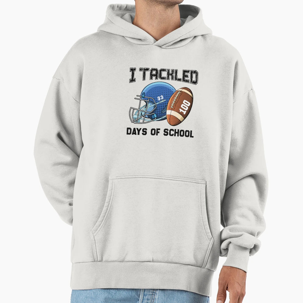 I Tackled 100 Days School Funny 100 Days Hoodie - Novelty Apparel Unisex - T-Shirt, Sweatshirt, Hoodie