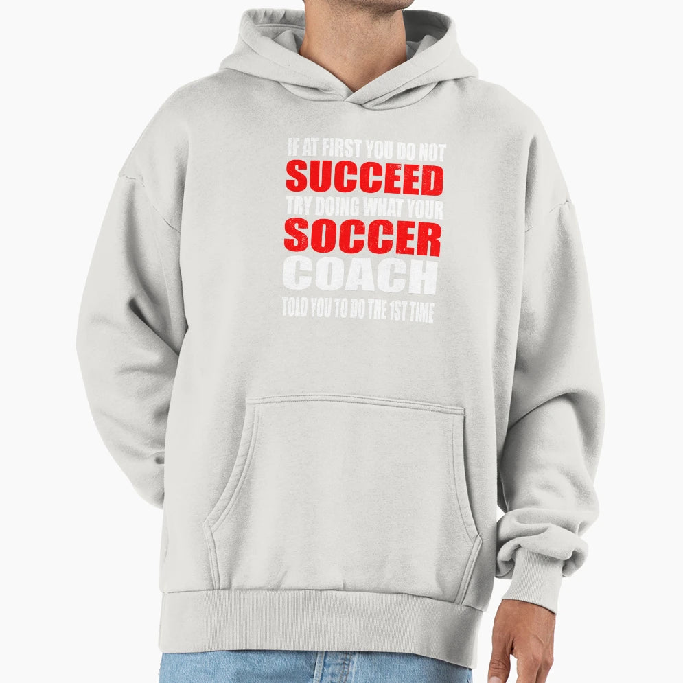 Doing What Your Soccer Coach Told You Hoodie - Aesthetic Graphic for Adults - T-Shirt, Sweatshirt, Hoodie