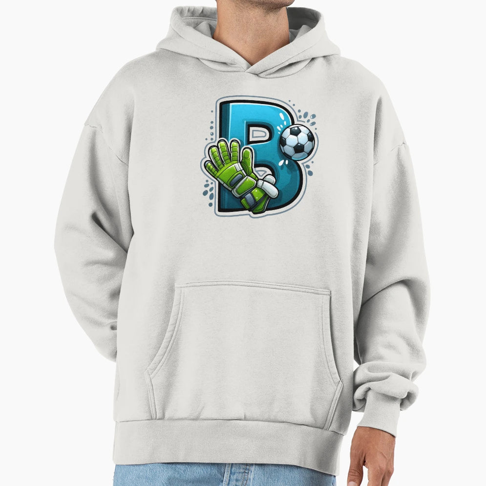 B Best Goalkeeper Hoodie - Casual Everyday Wear Unisex - T-Shirt, Sweatshirt, Hoodie