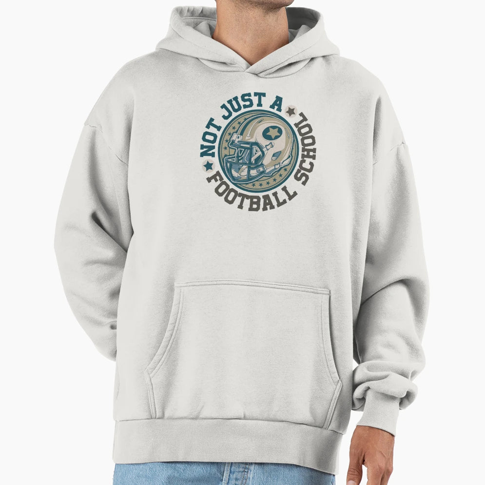Not Just Football School Hoodie - Aesthetic Graphic Unisex - T-Shirt, Sweatshirt, Hoodie