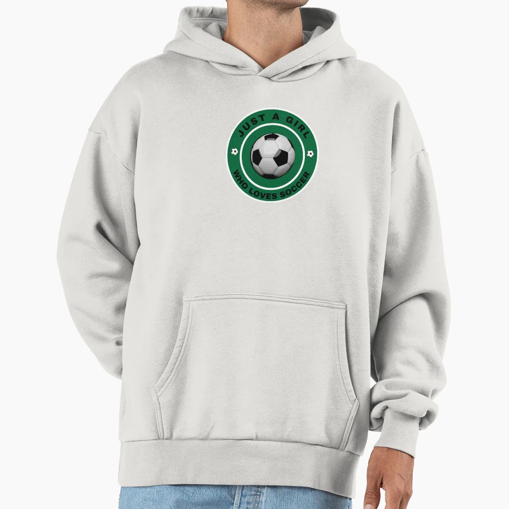 Just Who Loves Soccer Hoodie - Fun Novelty Design Unisex - T-Shirt, Sweatshirt, Hoodie