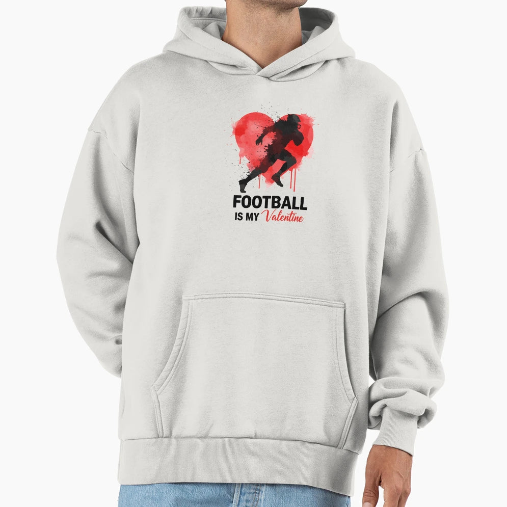 Football Is My Valentine Hoodie - Graphic Print for Adults - T-Shirt, Sweatshirt, Hoodie
