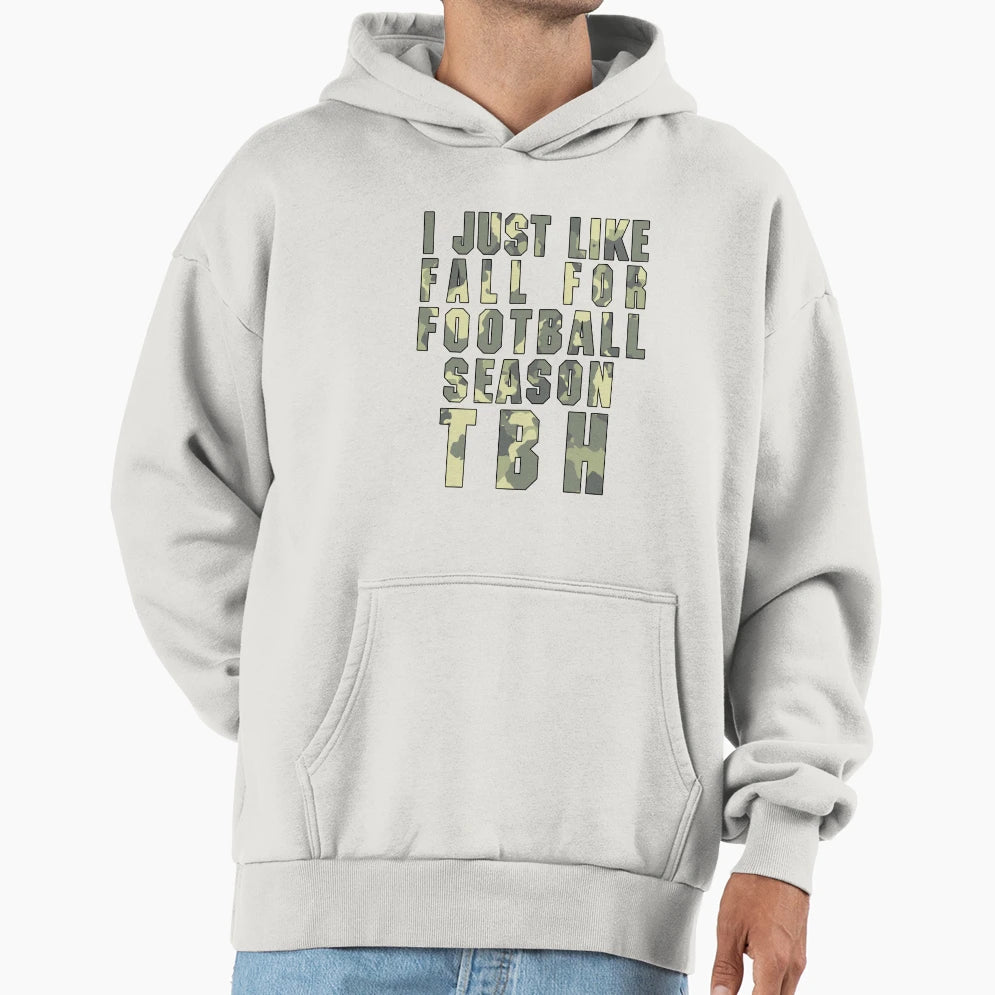 I Just Like Fall Football Season Tbh Hoodie - Custom Art Print for Adults - T-Shirt, Sweatshirt, Hoodie