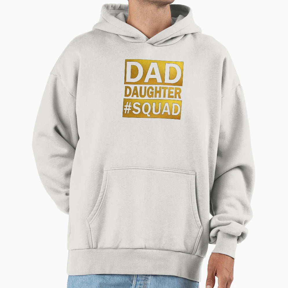 Dad Daughter Squad Hoodie - Custom Art Print Men Women - T-Shirt, Sweatshirt, Hoodie