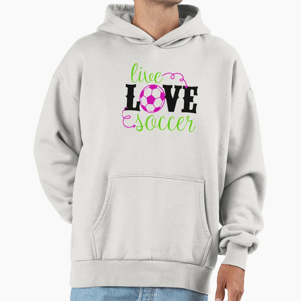 Live Love Soccer Hoodie - Aesthetic Graphic Unisex - T-Shirt, Sweatshirt, Hoodie