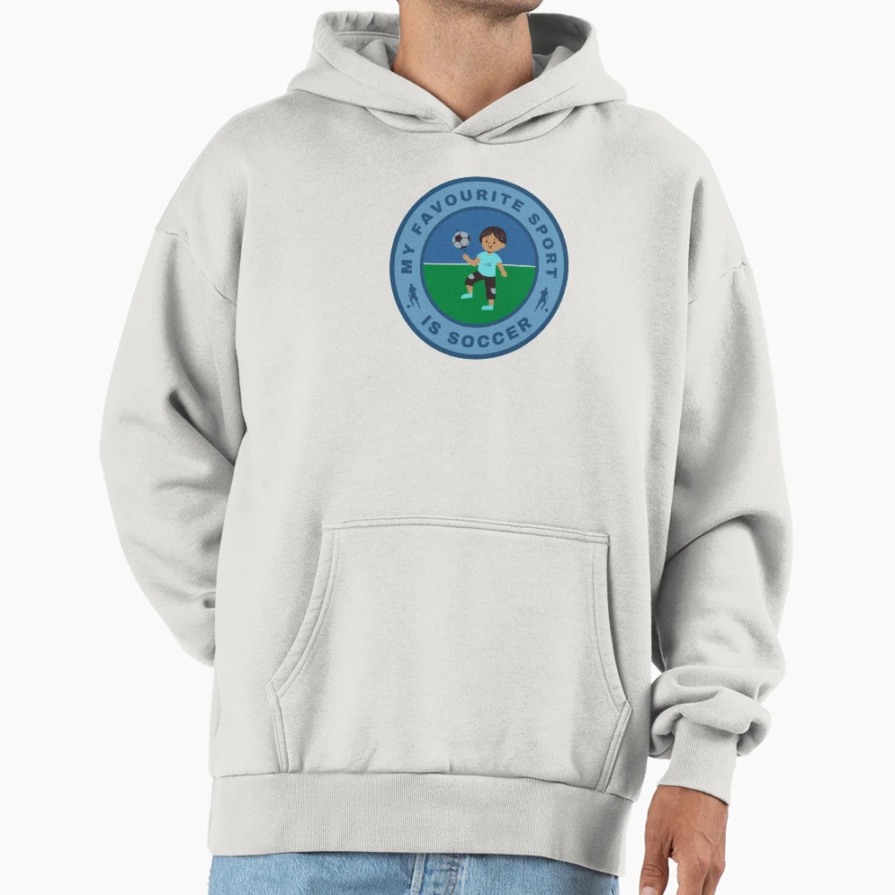 My Favourite Sport Is Soccer Hoodie - Casual Everyday Wear Unisex - T-Shirt, Sweatshirt, Hoodie