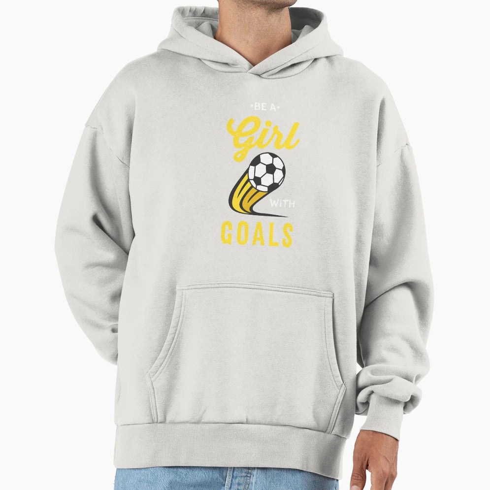 Soccer Be Goals Soccer Gift Hoodie - Unique Graphic Unisex - T-Shirt, Sweatshirt, Hoodie