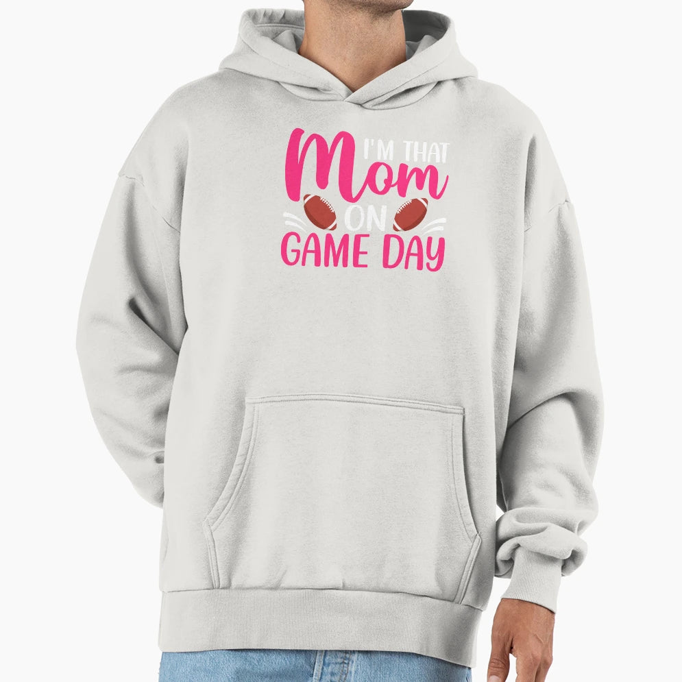 Im That Mom Game Day Hoodie - Aesthetic Graphic Men Women - T-Shirt, Sweatshirt, Hoodie