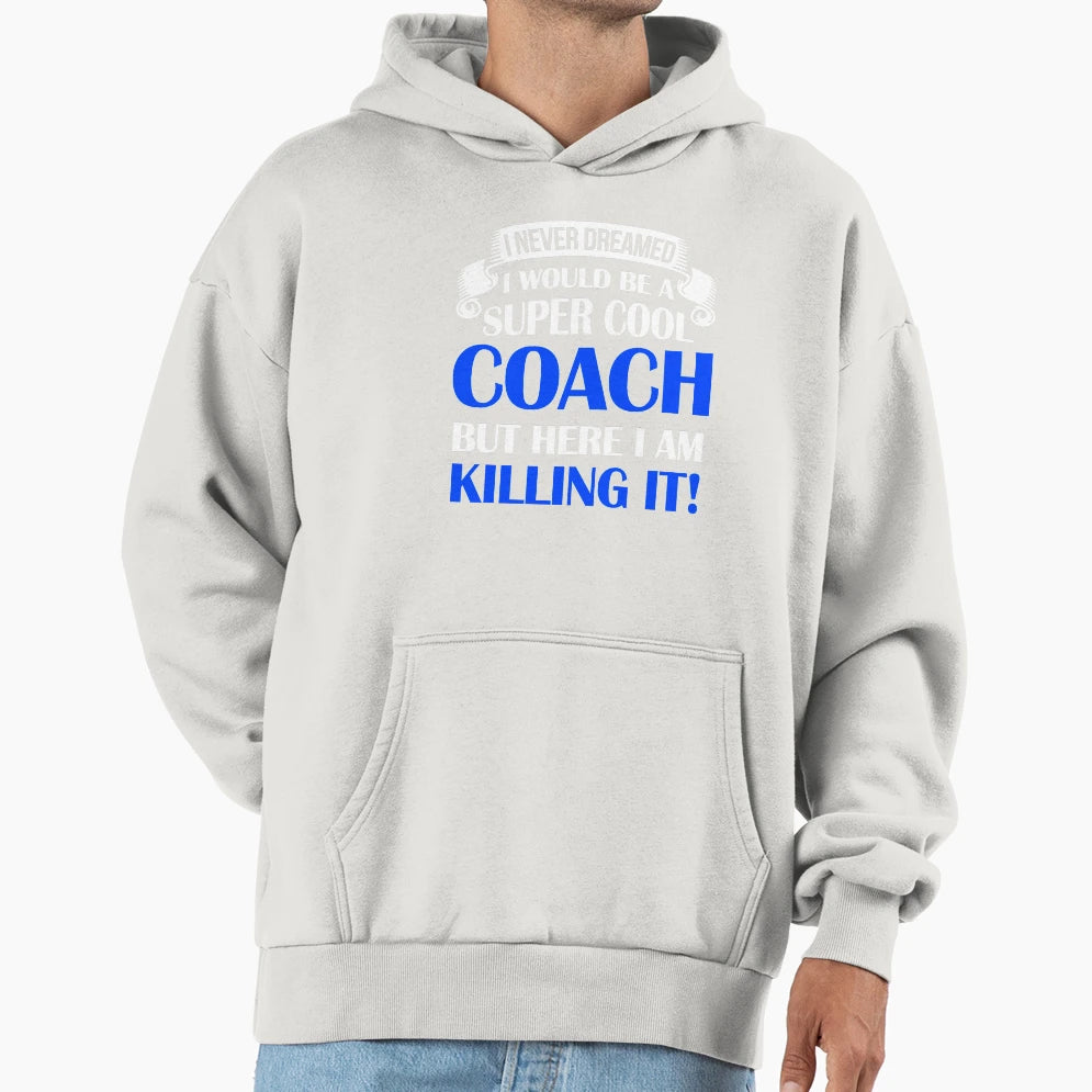 Be Super Coach Hoodie - Aesthetic Graphic for Adults - T-Shirt, Sweatshirt, Hoodie