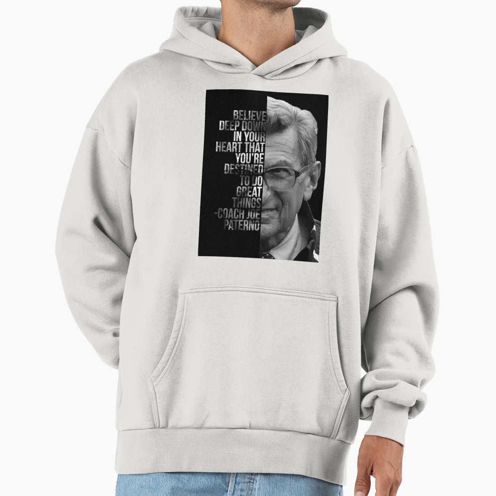 Joe Paterno Penn State Believe Deep Hoodie - Casual Everyday Wear Unisex - T-Shirt, Sweatshirt, Hoodie
