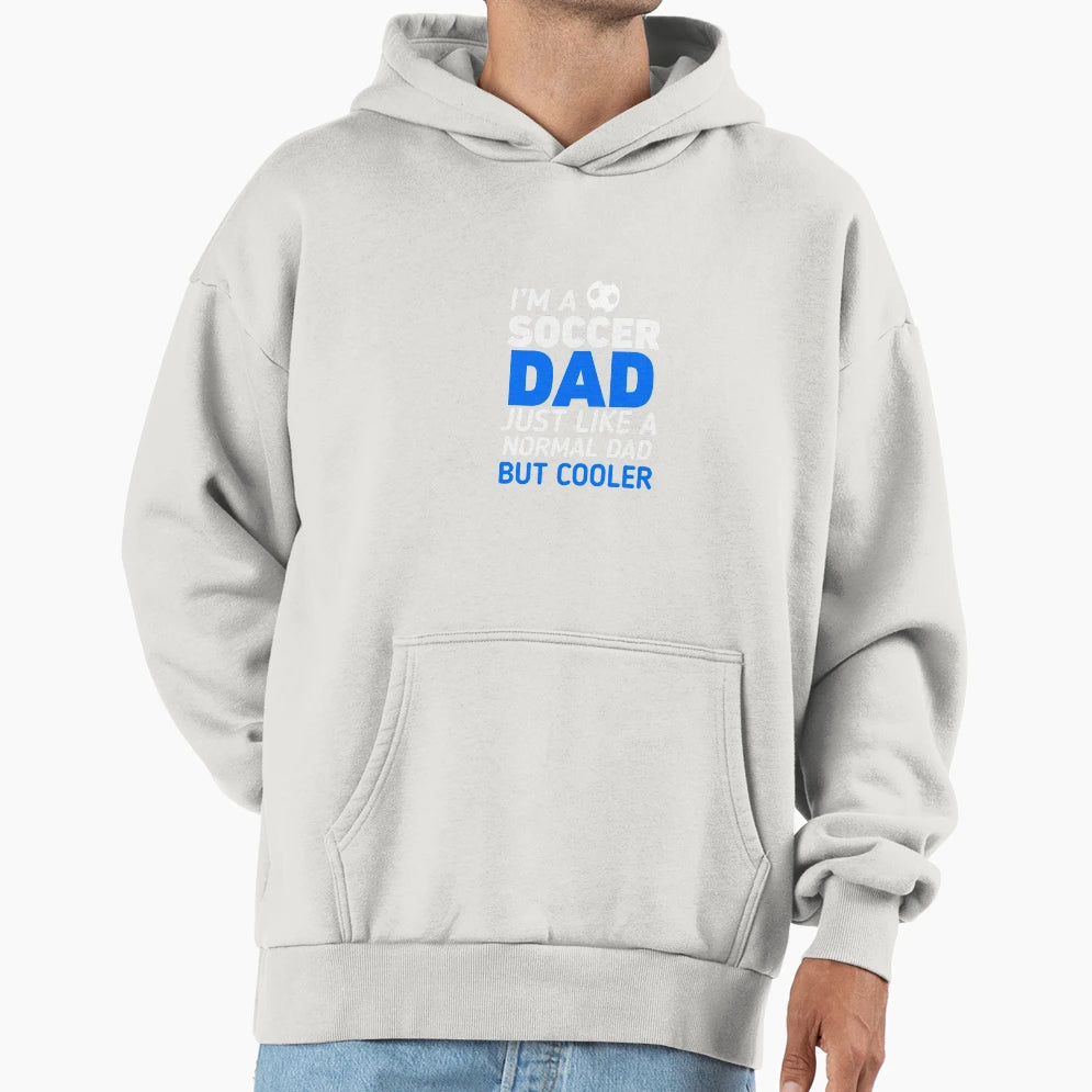 Im Soccer Dad Like Regular Only Cooler Hoodie - Minimalist Print Men Women - T-Shirt, Sweatshirt, Hoodie