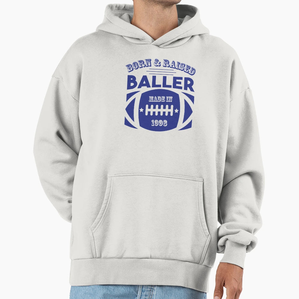Born Raised Baller Made 1998 Football Hoodie - Minimalist Print Unisex - T-Shirt, Sweatshirt, Hoodie