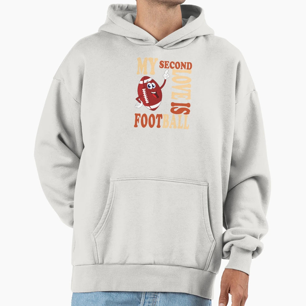 My Second Love Is Football Life Hoodie - Unique Graphic for Adults - T-Shirt, Sweatshirt, Hoodie