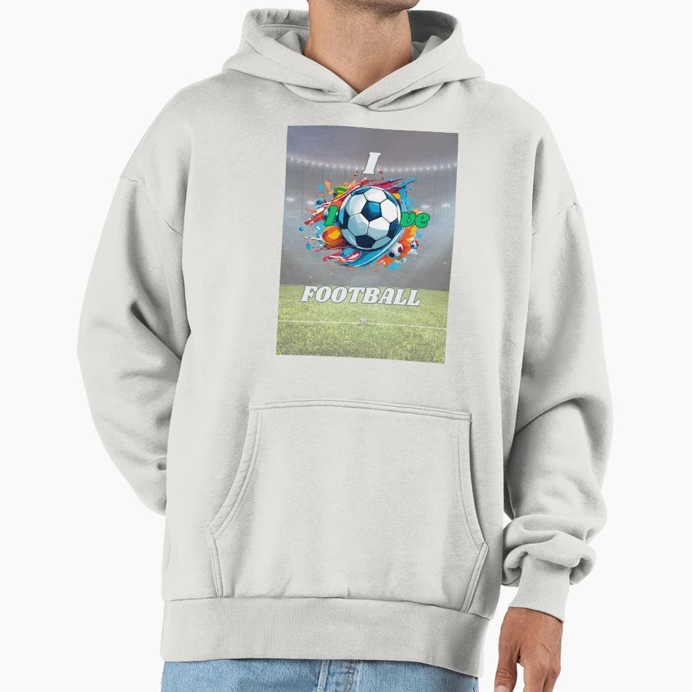 I Love Football Hoodie - Streetwear Style Men Women - T-Shirt, Sweatshirt, Hoodie