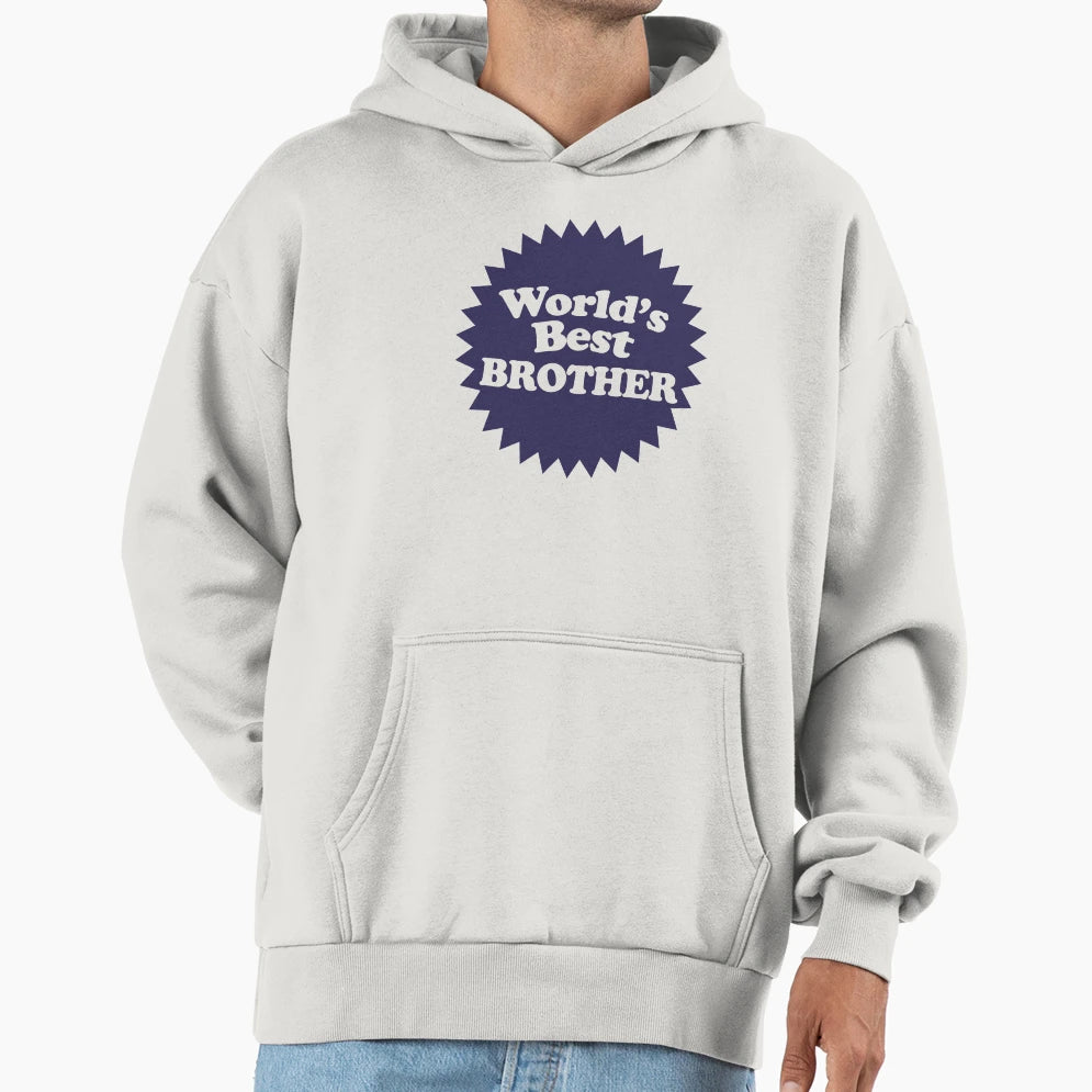 Worlds Best Brother Hoodie - Trendy Graphic Unisex - T-Shirt, Sweatshirt, Hoodie
