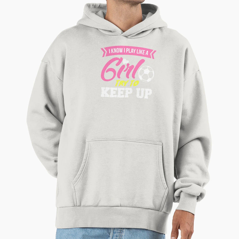 I Know I Play Like Try To Keep Up T-Shirt - Minimalist Print for Adults - T-Shirt, Sweatshirt, Hoodie