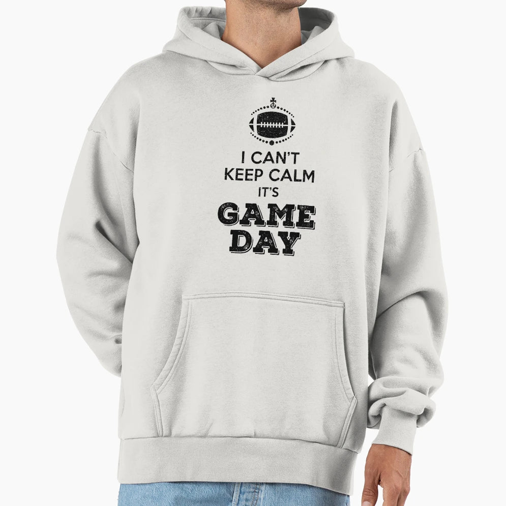 I Cant Keep Calm Its Game Day Hoodie - Graphic Print for Adults - T-Shirt, Sweatshirt, Hoodie