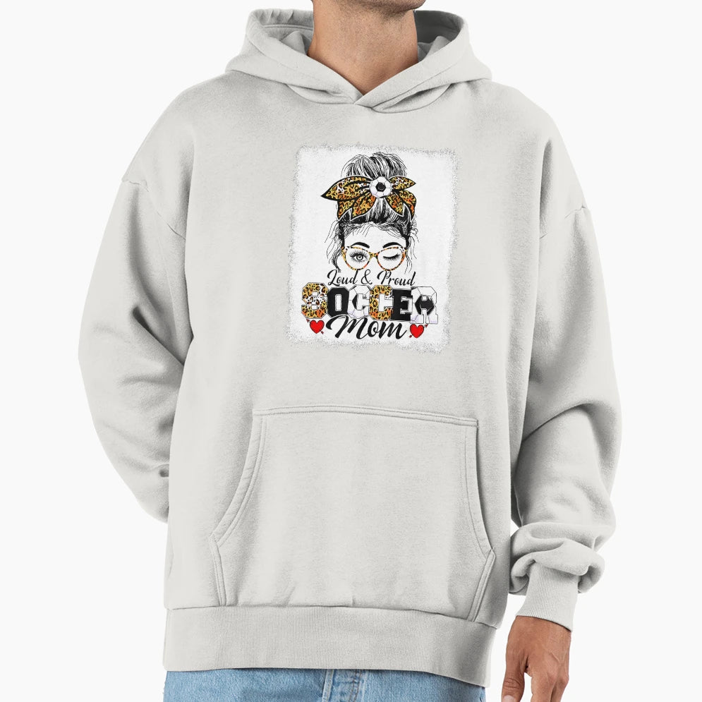 Messy Bun Loud And Proud Soccer Mom Hoodie - Custom Art Print Men Women - T-Shirt, Sweatshirt, Hoodie