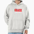 Im Coach Thats Why Hoodie - Fun Novelty Design Men Women - T-Shirt, Sweatshirt, Hoodie