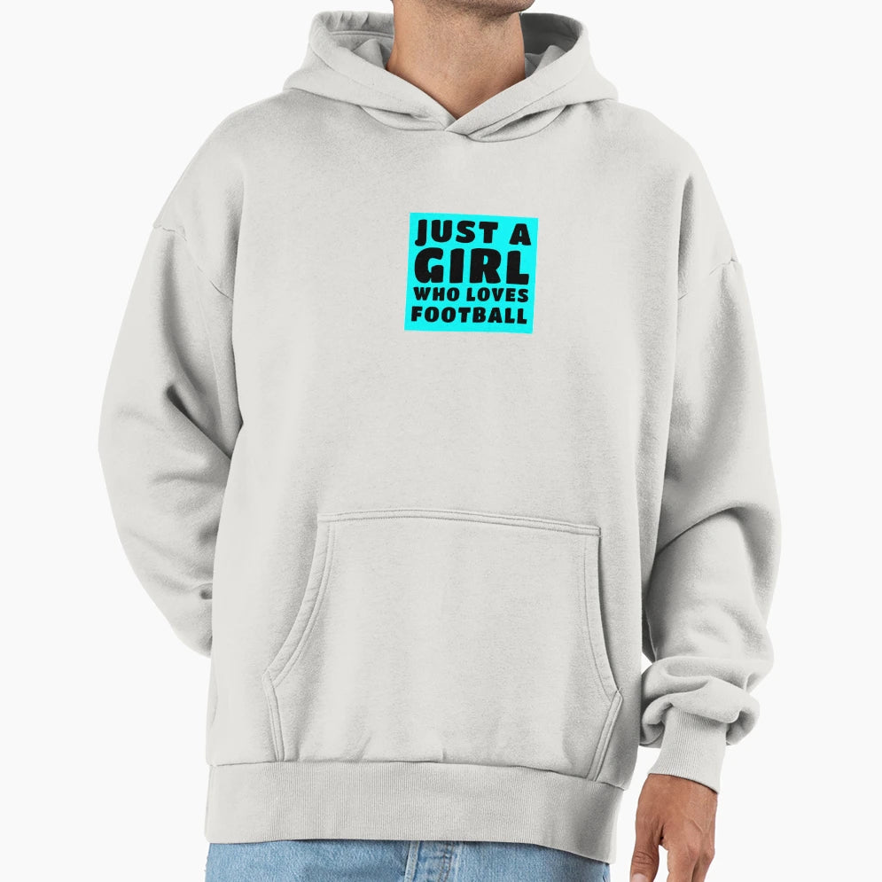 Just Who Loves Football Hoodie - Graphic Print Men Women - T-Shirt, Sweatshirt, Hoodie