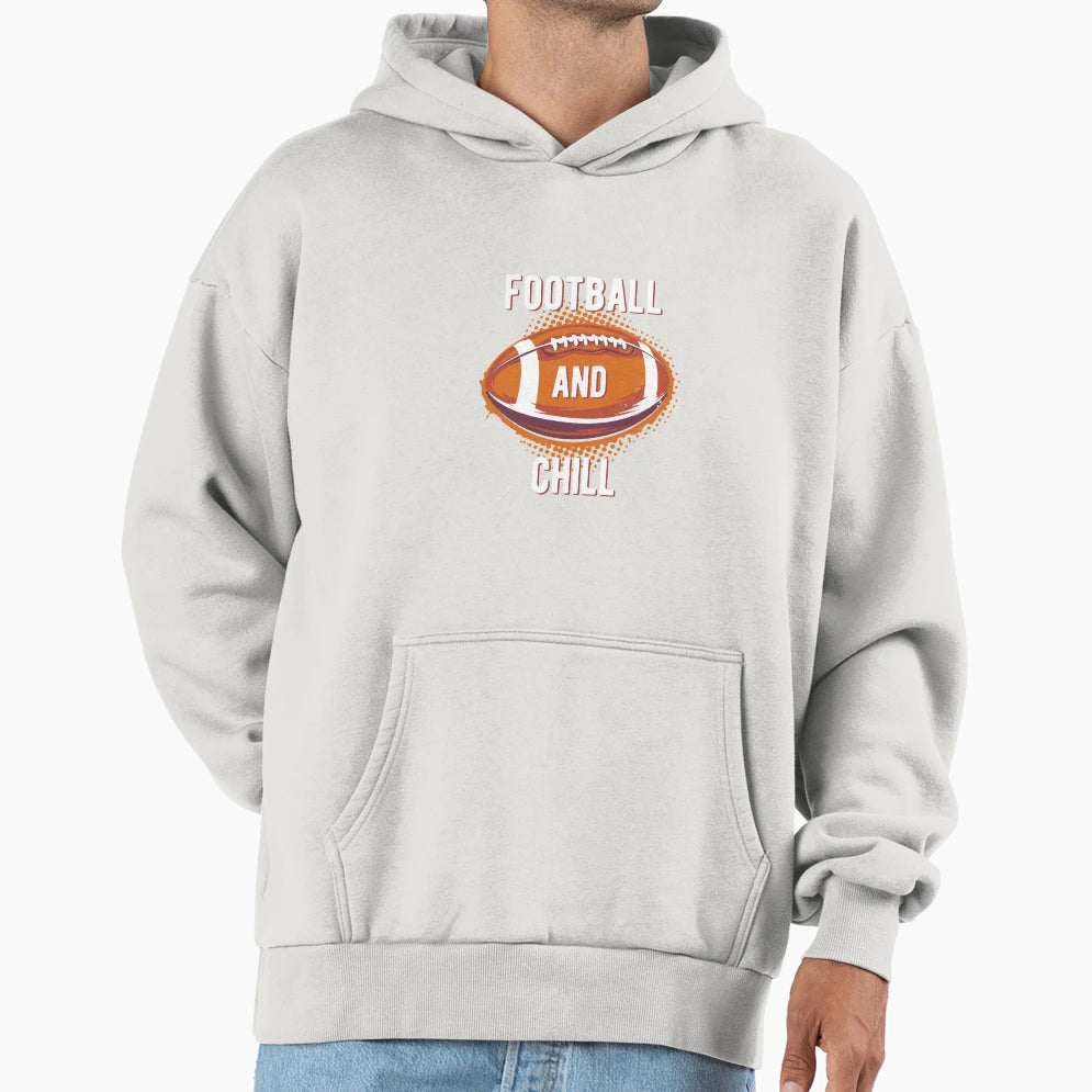 Football And Chill Hoodie - Trendy Graphic Unisex - T-Shirt, Sweatshirt, Hoodie