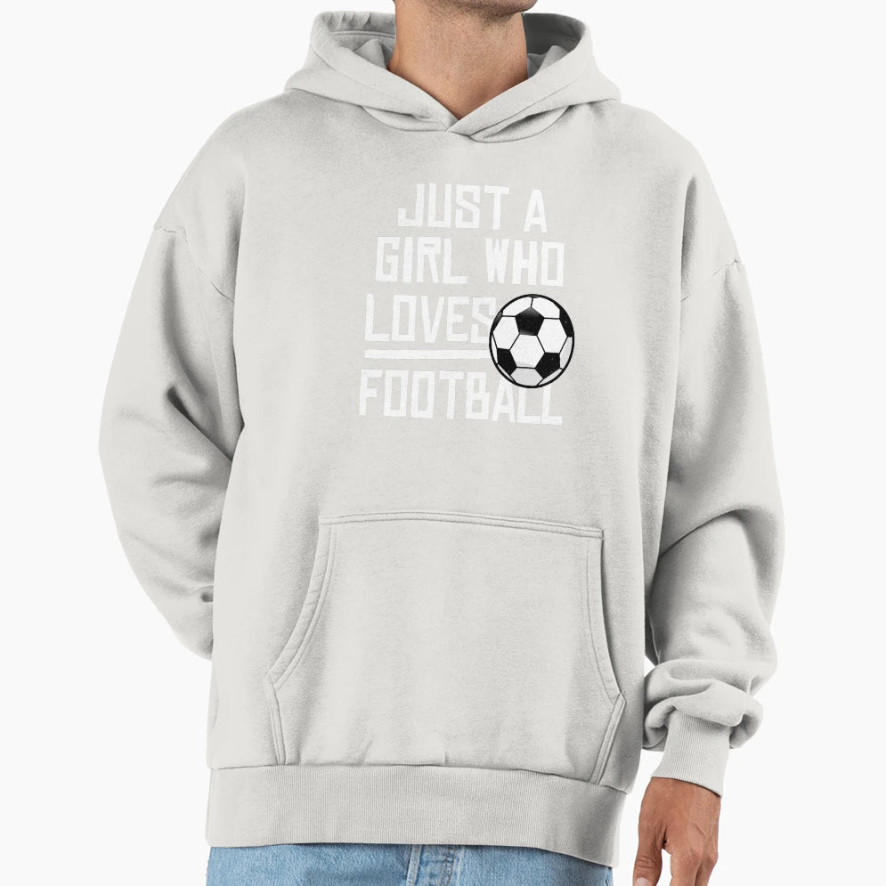 Just Who Loves Football Hoodie - Trendy Graphic Men Women - T-Shirt, Sweatshirt, Hoodie