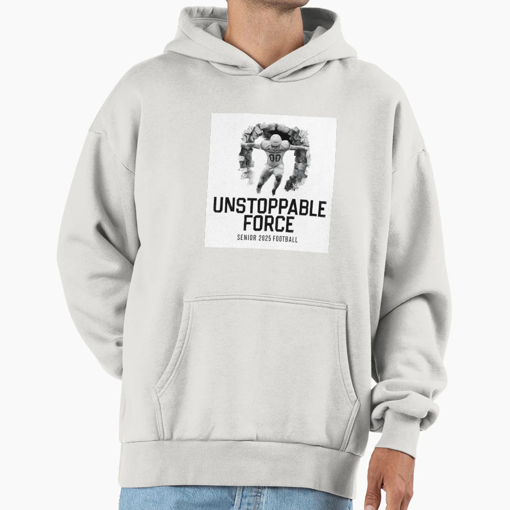 Unstoppable Force Senior 2025 Football Hoodie - Trendy Graphic Men Women - T-Shirt, Sweatshirt, Hoodie