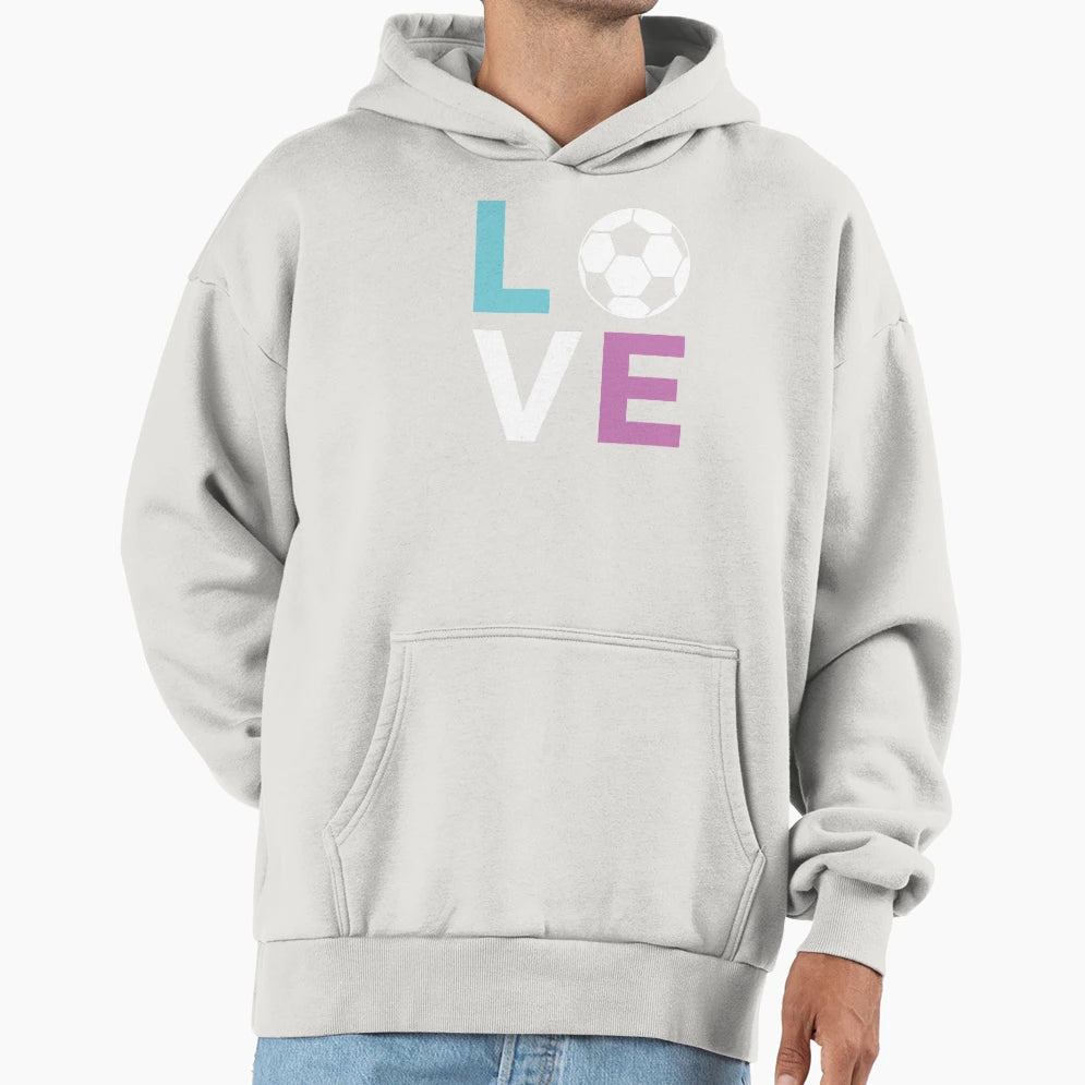 Love Soccer Hoodie - Novelty Apparel for Adults - T-Shirt, Sweatshirt, Hoodie