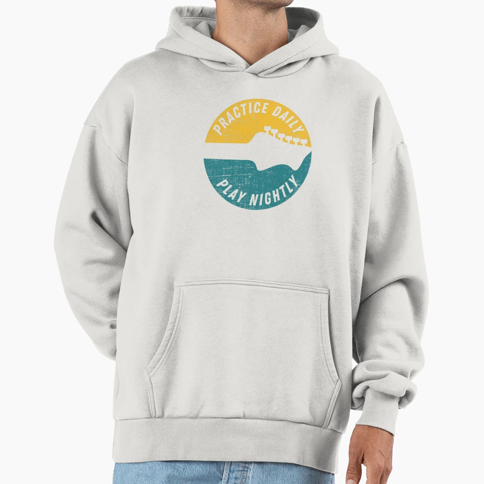 Practice Daily Play Nightly Hoodie - Casual Everyday Wear for Adults - T-Shirt, Sweatshirt, Hoodie